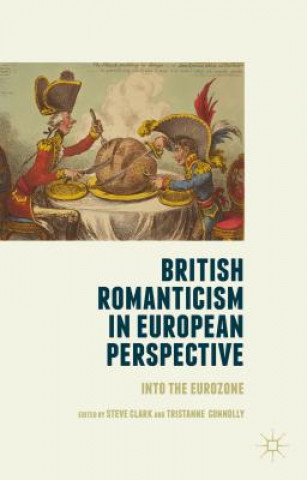 Kniha British Romanticism in European Perspective Steve Clark