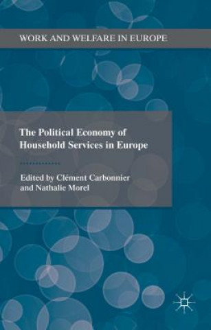 Книга Political Economy of Household Services in Europe Clement Carbonnier