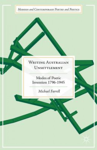 Kniha Writing Australian Unsettlement Michael Farrell