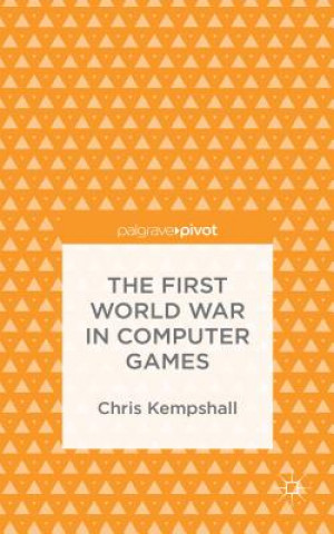 Könyv First World War in Computer Games Chris Kempshall