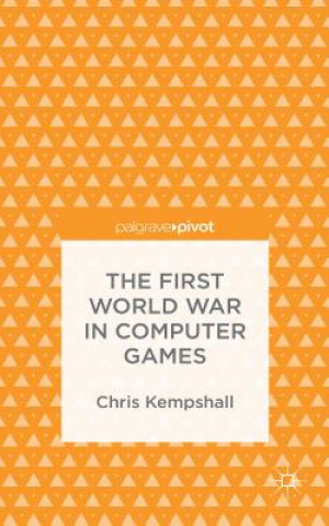 Książka First World War in Computer Games Chris Kempshall