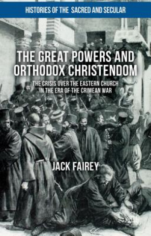 Książka Great Powers and Orthodox Christendom Jack Fairey