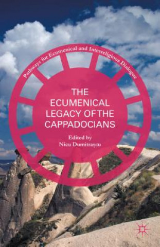 Könyv Ecumenical Legacy of the Cappadocians Nicu Dumitra?cu