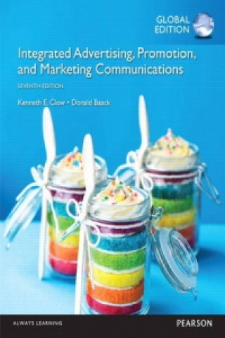 Carte Integrated Advertising, Promotion and Marketing Communications OLP with eText, Global Edition Kenneth E. Clow