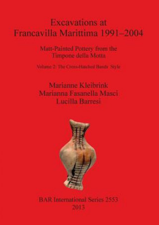 Könyv Excavations at Francavilla Marittima 1991-2004 I Matt-Painted Pottery from the Timpone della Motta Marianne Kleibrink