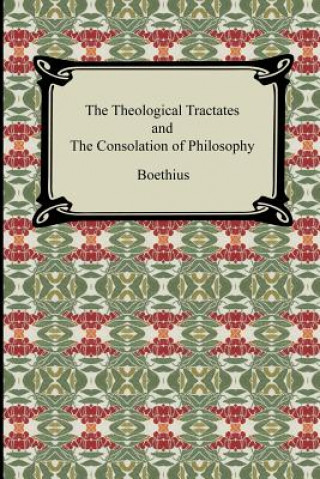 Livre Theological Tractates and the Consolation of Philosophy Boethius