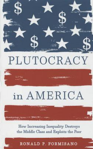 Kniha Plutocracy in America Ronald P. Formisano