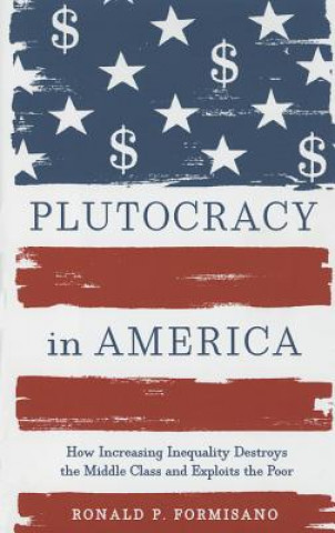 Knjiga Plutocracy in America Ronald P. Formisano