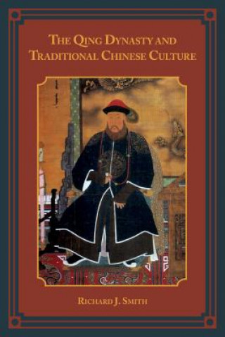 Kniha Qing Dynasty and Traditional Chinese Culture Richard J. Smith