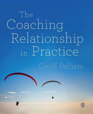 Carte Coaching Relationship in Practice Geoff Pelham