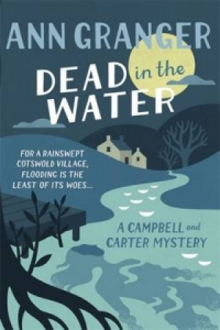 Carte Dead In The Water (Campbell & Carter Mystery 4) Ann Granger