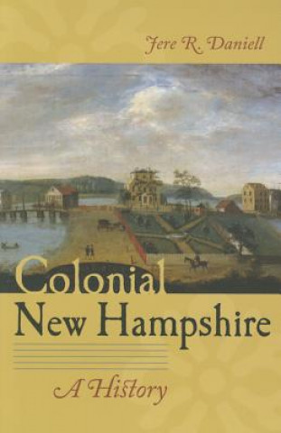 Książka Colonial New Hampshire Jere R. Daniell