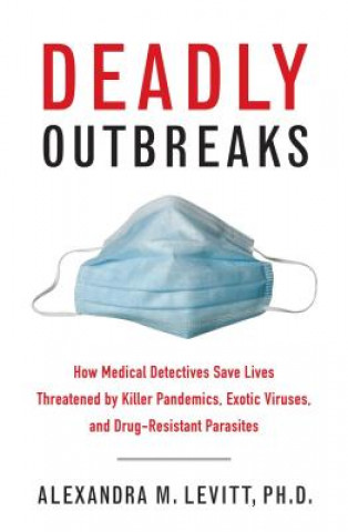 Книга Deadly Outbreaks Alexandra M. Levitt