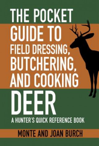 Kniha Pocket Guide to Field Dressing, Butchering, and Cooking Deer Monte Burch