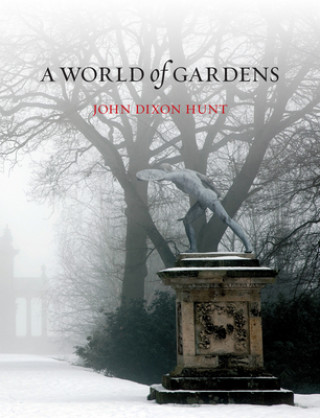 Könyv World of Gardens John Dixon Hunt