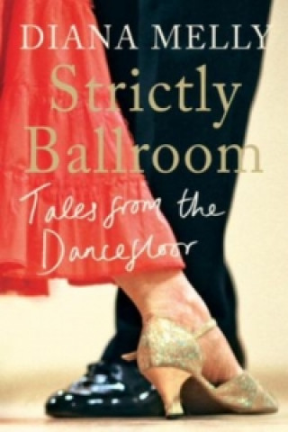 Kniha Strictly Ballroom Diana Melly