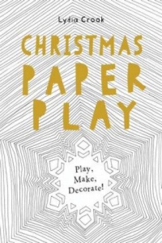 Kniha Christmas Paper Play Lydia Crook