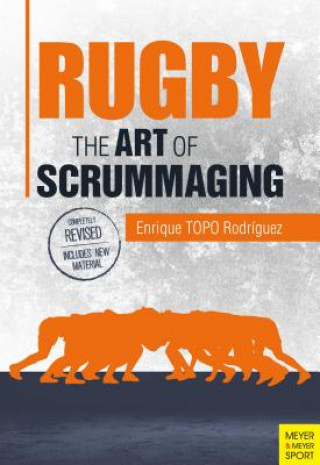 Kniha Rugby: The Art of Scrummaging Enrique (TOPO) Rodriguez