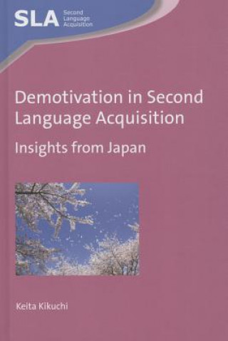 Knjiga Demotivation in Second Language Acquisition Keita Kikuchi