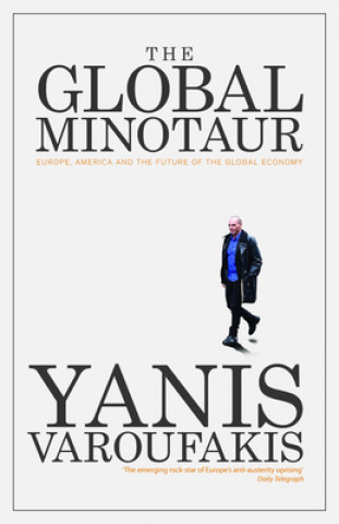 Könyv Global Minotaur Yanis Varoufakis