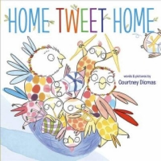 Kniha Home Tweet Home Courtney Dicmas