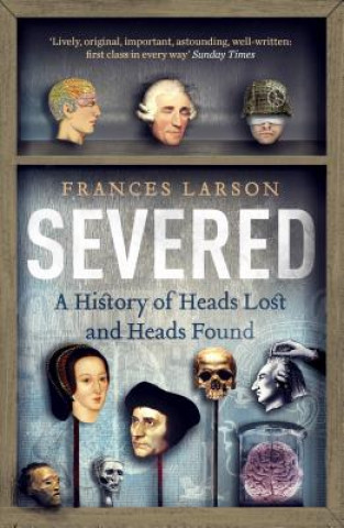 Книга Severed Frances Larson