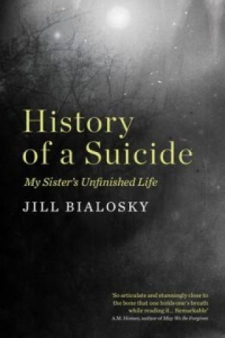 Kniha History of a Suicide Jill Bialosky