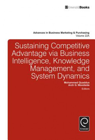 Könyv Sustaining Competitive Advantage via Business Intelligence, Knowledge Management, and System Dynamics Mohammed Quaddus