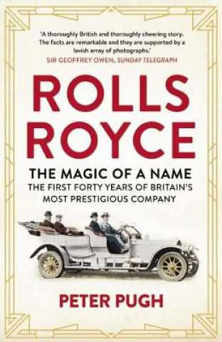 Книга Rolls-Royce: The Magic of a Name Peter Pugh
