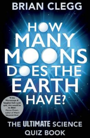 Knjiga How Many Moons Does the Earth Have? Brian Clegg