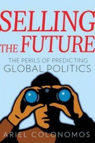 Livre Selling the Future Ariel Colonomos