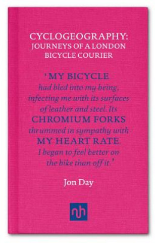 Książka Cyclogeography: Journeys of a London Bicycle Courier Jon Day