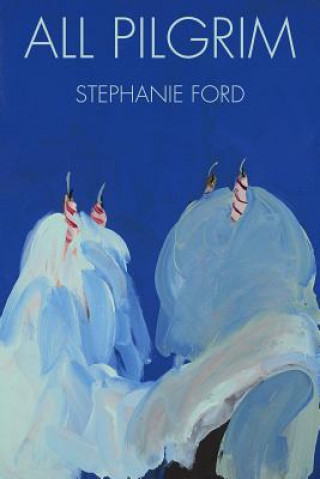 Könyv All Pilgrim Stephanie Ford