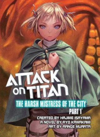 Kniha Attack On Titan: The Harsh Mistress Of The City, Part 1 Hajime Isayama