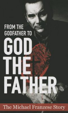 Könyv From the Godfather to God the Father Michael Francise
