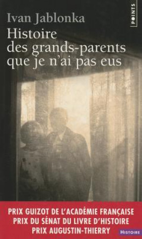 Книга Histoire Des Grands-Parents Que Je N'Ai Pas Eus. Une Enqute Ivan Jablonka