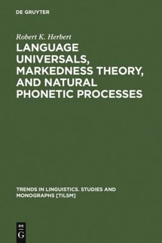 Kniha Language Universals, Markedness Theory, and Natural Phonetic Processes Robert K. Herbert