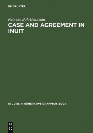 Kniha Case and Agreement in Inuit Reineke Bok-Bennema