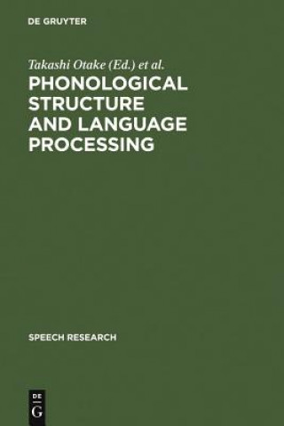 Carte Phonological Structure and Language Processing Anne Cutler