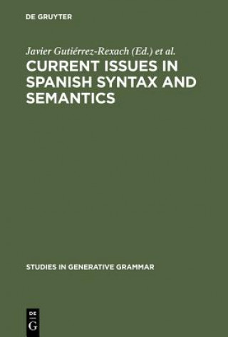 Livre Current Issues in Spanish Syntax and Semantics Javier Gutiérrez-Rexach