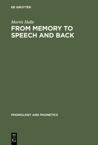 Carte From Memory to Speech and Back Morris Halle