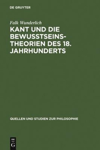 Könyv Kant und die Bewusstseinstheorien des 18. Jahrhunderts Falk Wunderlich