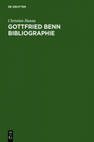Könyv Gottfried Benn Bibliographie Christian M. Hanna