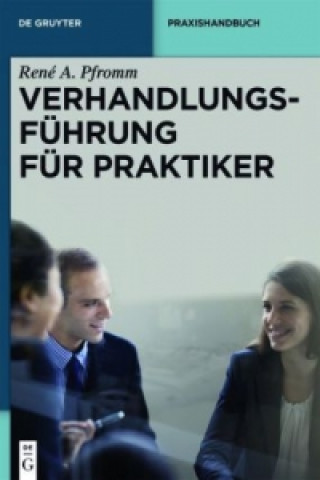 Kniha Verhandlungsführung für Praktiker René A. Pfromm