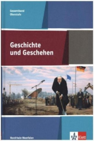 Kniha Geschichte und Geschehen Gesamtband. Ausgabe Nordrhein-Westfalen und Schleswig-Holstein Gymnasium 