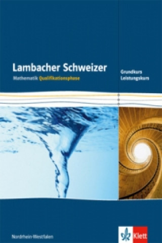 Carte Lambacher Schweizer Mathematik Qualifikationsphase Grundkurs 2015. Ausgabe Nordrhein-Westfalen 