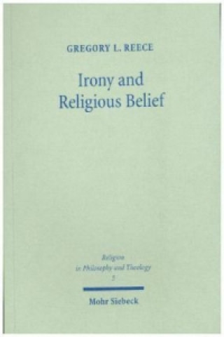 Książka Irony and Religious Belief Gregory L. Reece