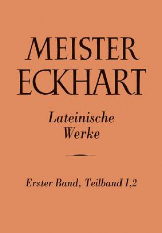Könyv Meister Eckhart. Lateinische Werke Band 1,2:. Bd.1/1.2 Meister Eckhart