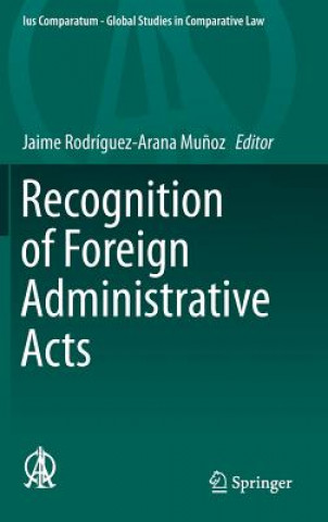 Книга Recognition of Foreign Administrative Acts Jaime Rodríguez-Arana Mu?oz