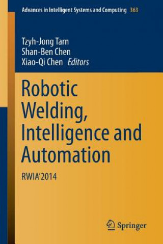 Kniha Robotic Welding, Intelligence and Automation Tzyh-Jong Tarn